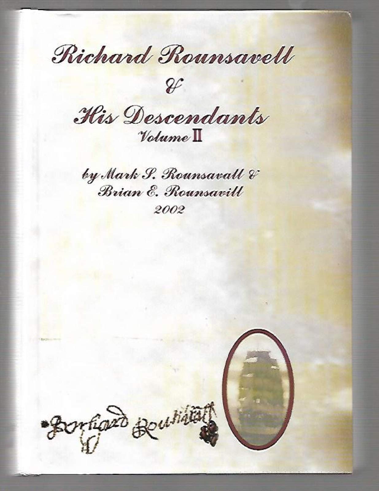 Richard Rounsavell and his descendants by Mark S. Rounsavall | Goodreads