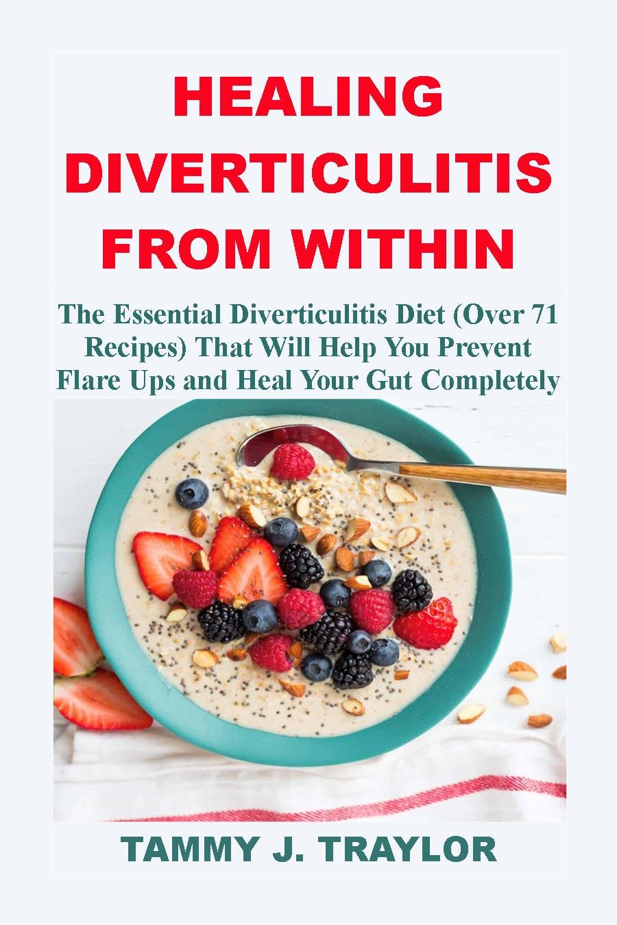 HEALING DIVERTICULITIS FROM WITHIN : The Essential Diverticulitis Diet ...
