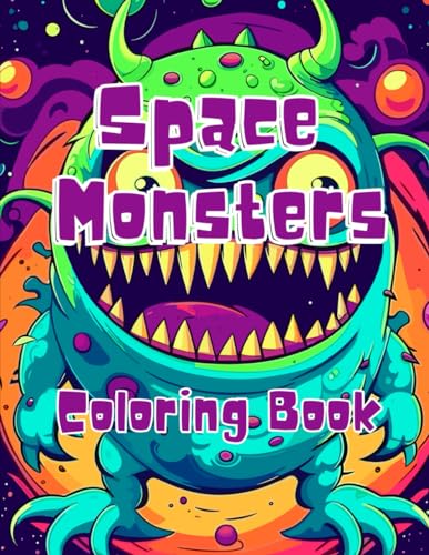 Space Monsters Coloring Book: Monsters, Aliens, cute & spooky Cyborgs ...