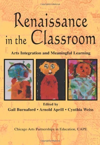 Renaissance in the Classroom: Arts Integration and Meaningful Learning ...
