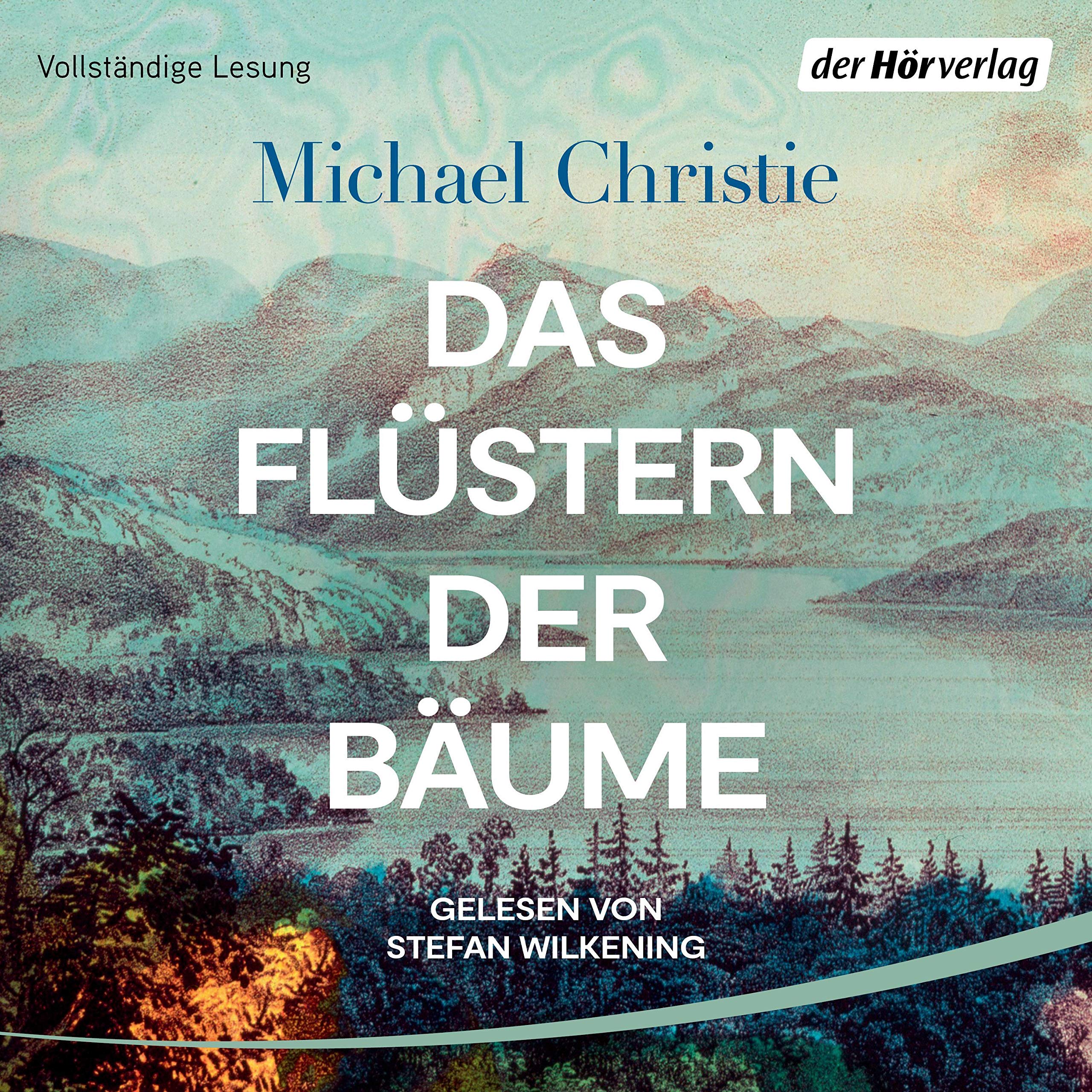 Das Flüstern der Bäume by Michael Christie | Goodreads