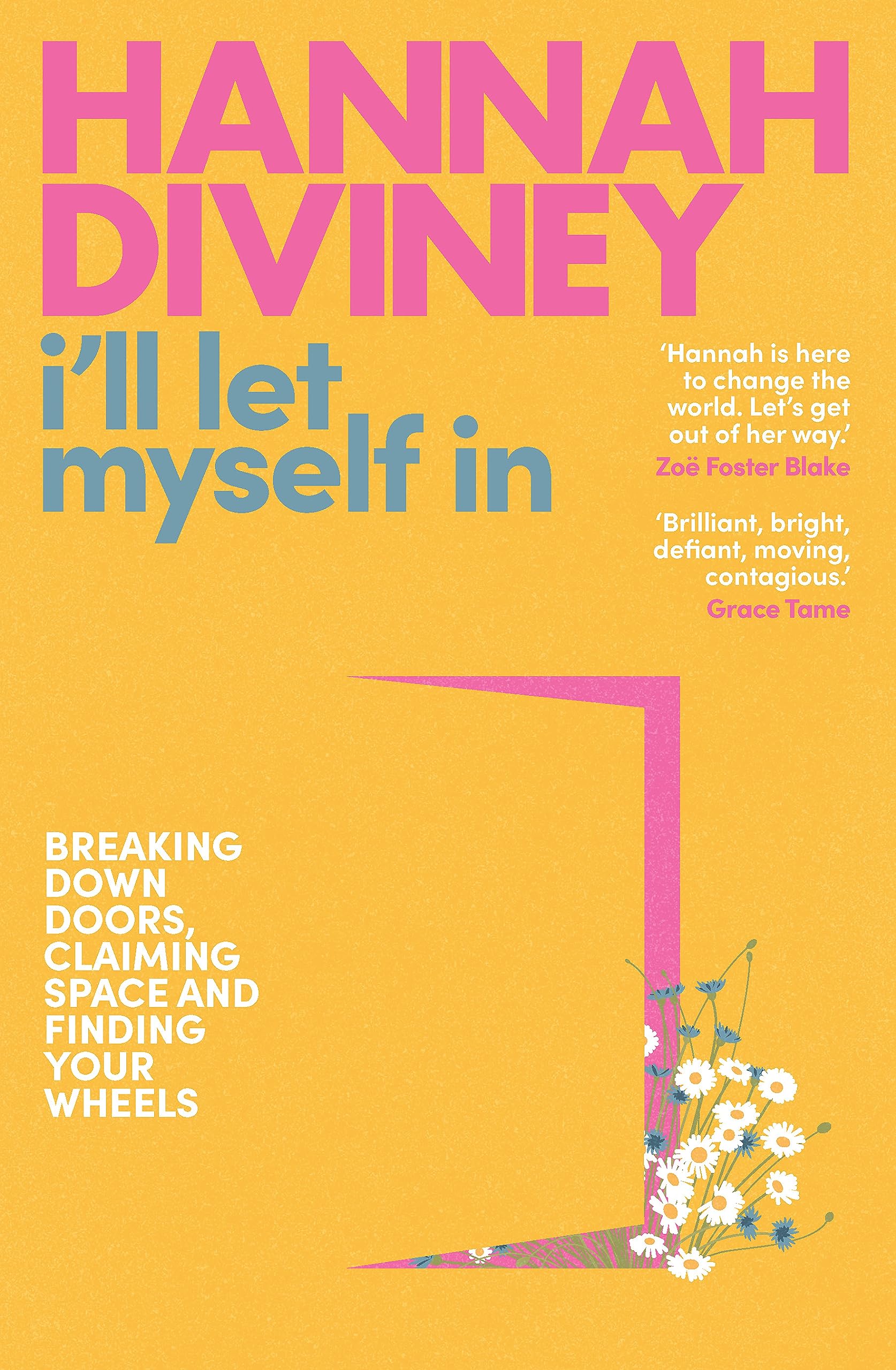 I'll Let Myself In: Breaking down doors, claiming space and finding your wheels