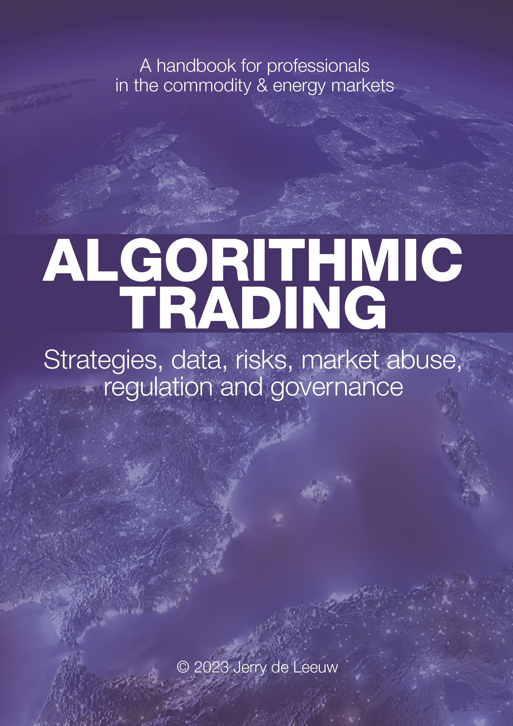 Algorithmic trading: Strategies, data, risks, market abuse, regulation ...