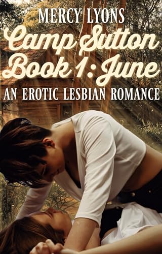 Camp Sutton: An Erotic Lesbian Romance: Book One: June