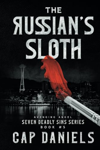 The Russian's Sloth: Avenging Angel - Seven Deadly Sins Book #5 by Cap