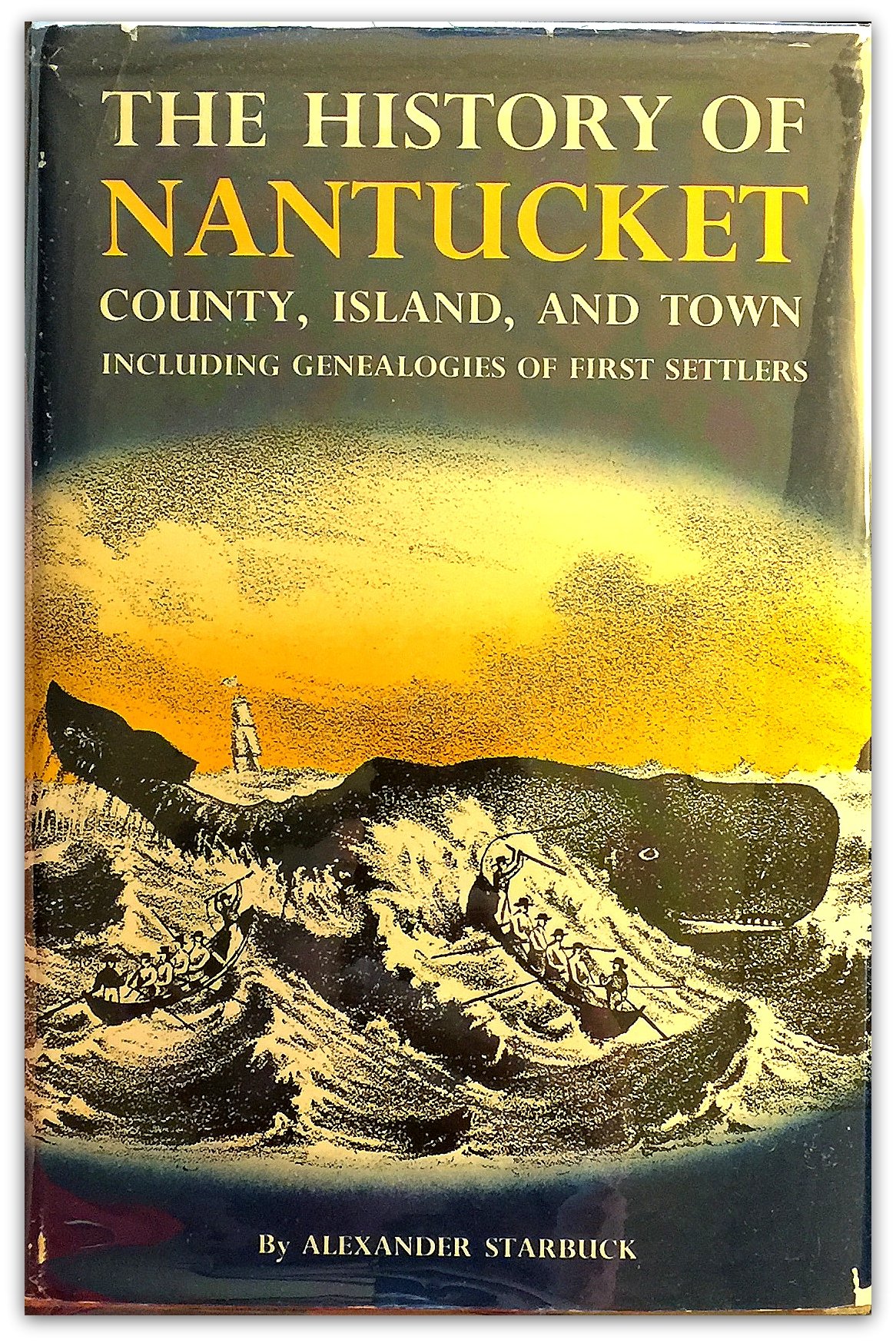 History of Nantucket County Island and Town Including Genealogies of