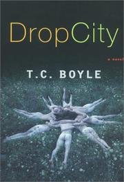 Drop City - A Novel