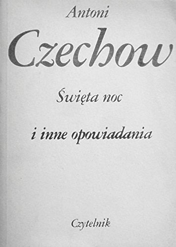 Antoni Czechow - Swieta Noc i Inne Opowiadania book cover
