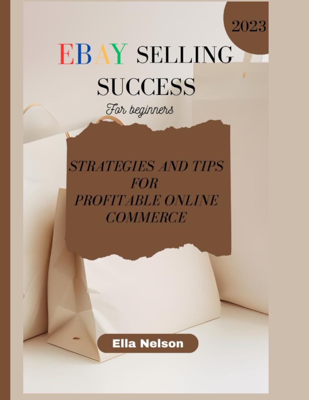 EBAY SELLING SUCCESS FOR BEGINNERS SELFPROVEN STRATEGIES AND TIPS FOR