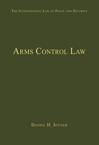 Arms Control Law (The International Law of Peace and Security) by ...