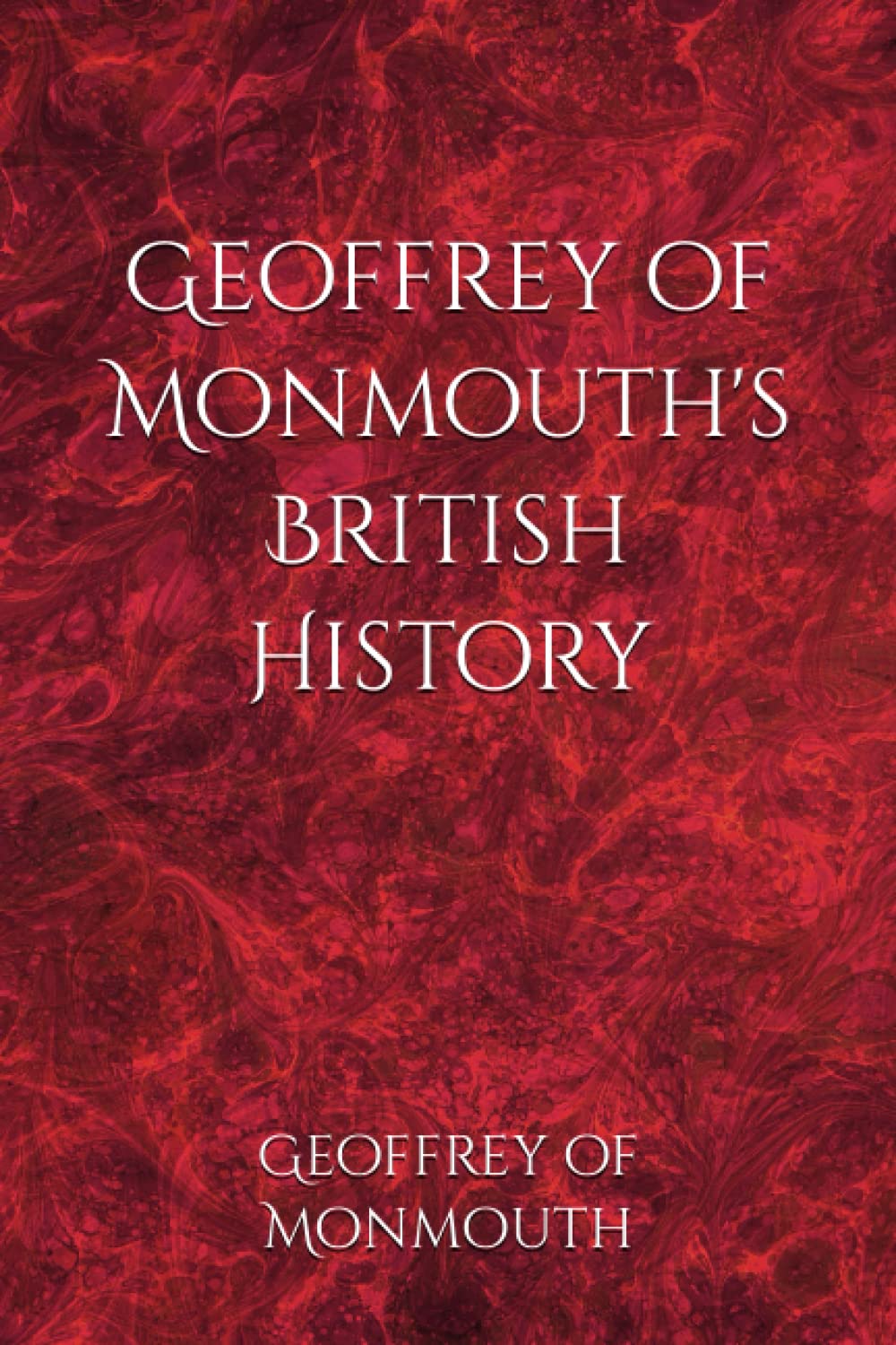 Geoffrey of Monmouth's British History by Geoffrey of Monmouth Goodreads