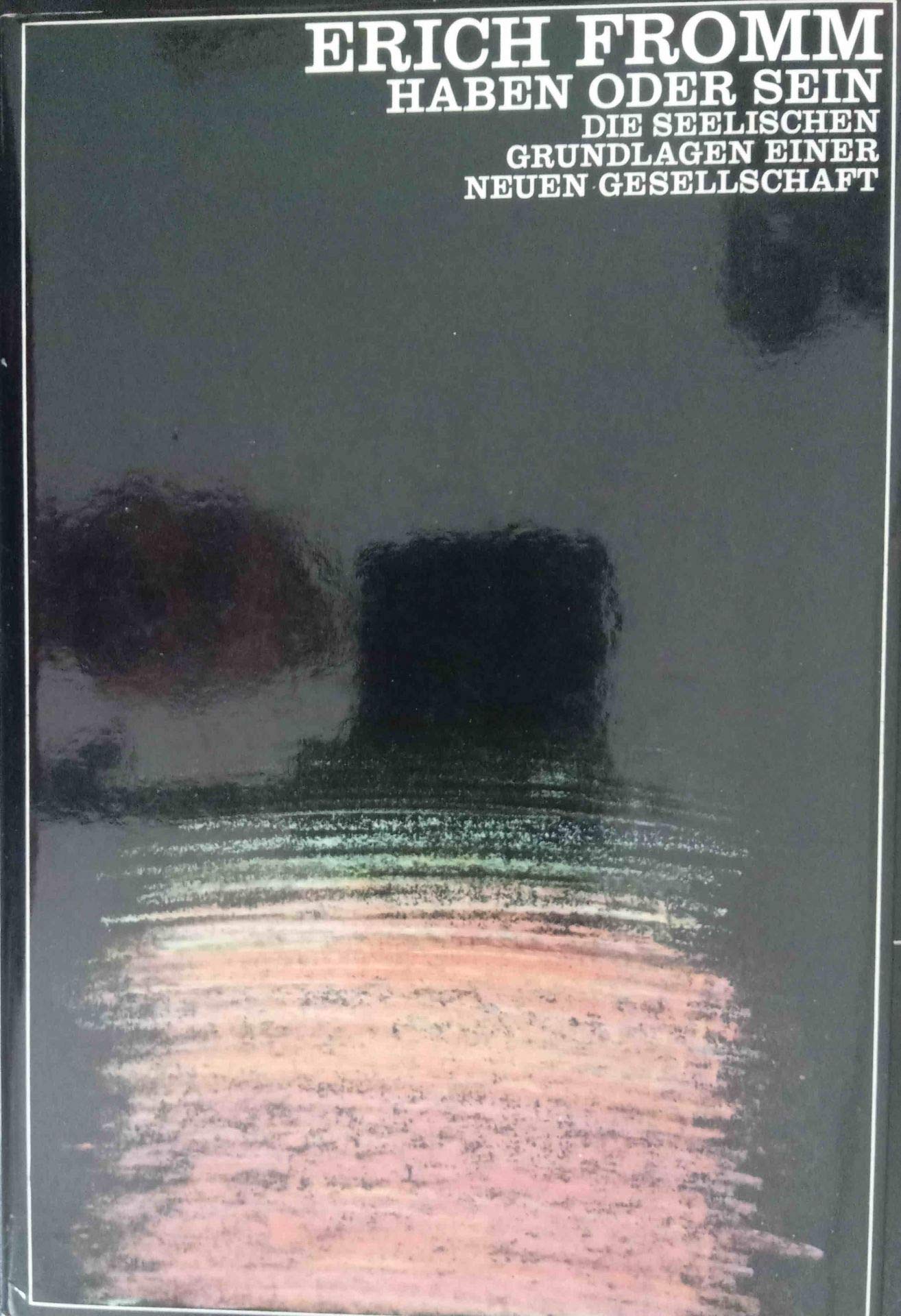 Haben oder Sein by Erich Fromm Goodreads