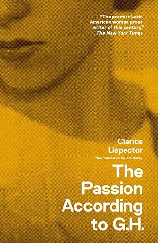 Passion According To G.h., The by Clarice Lispector (Jun 12 2012)
