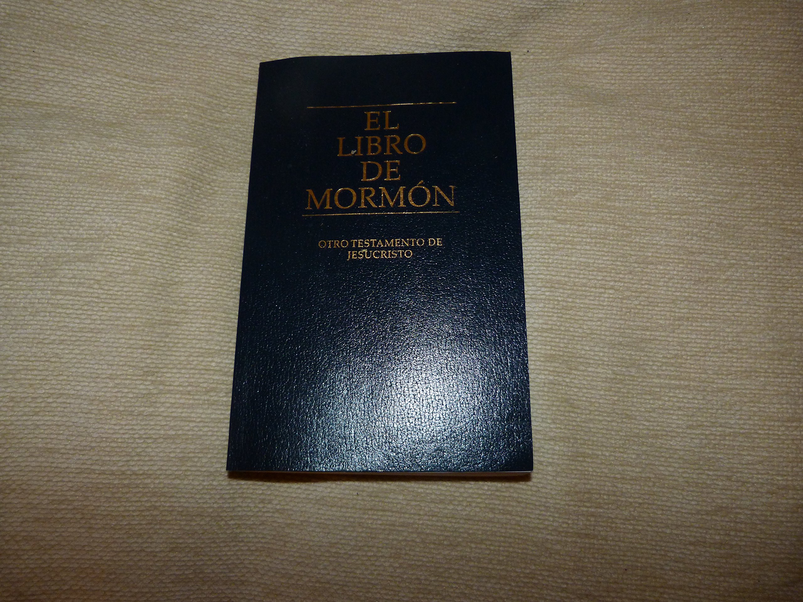 El Libro de Mormon Otro Testamento de Jesucristo by The Church of Jesus ...