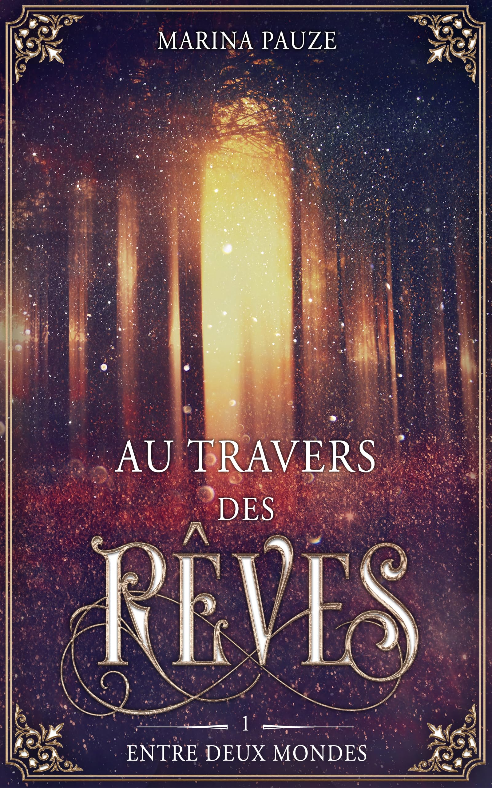Au travers des Rêves: tome 1 : Entre deux mondes