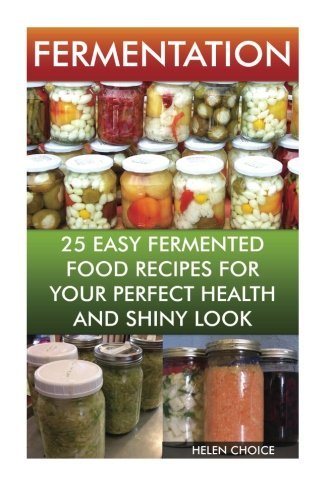 fermentation-25-easy-fermented-food-recipes-for-your-perfect-health-and