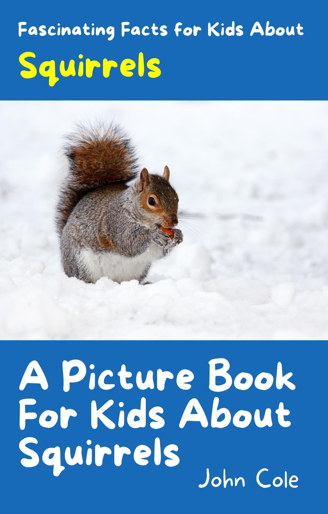 A Picture Book for Kids About Squirrels Fascinating Facts for Kids
