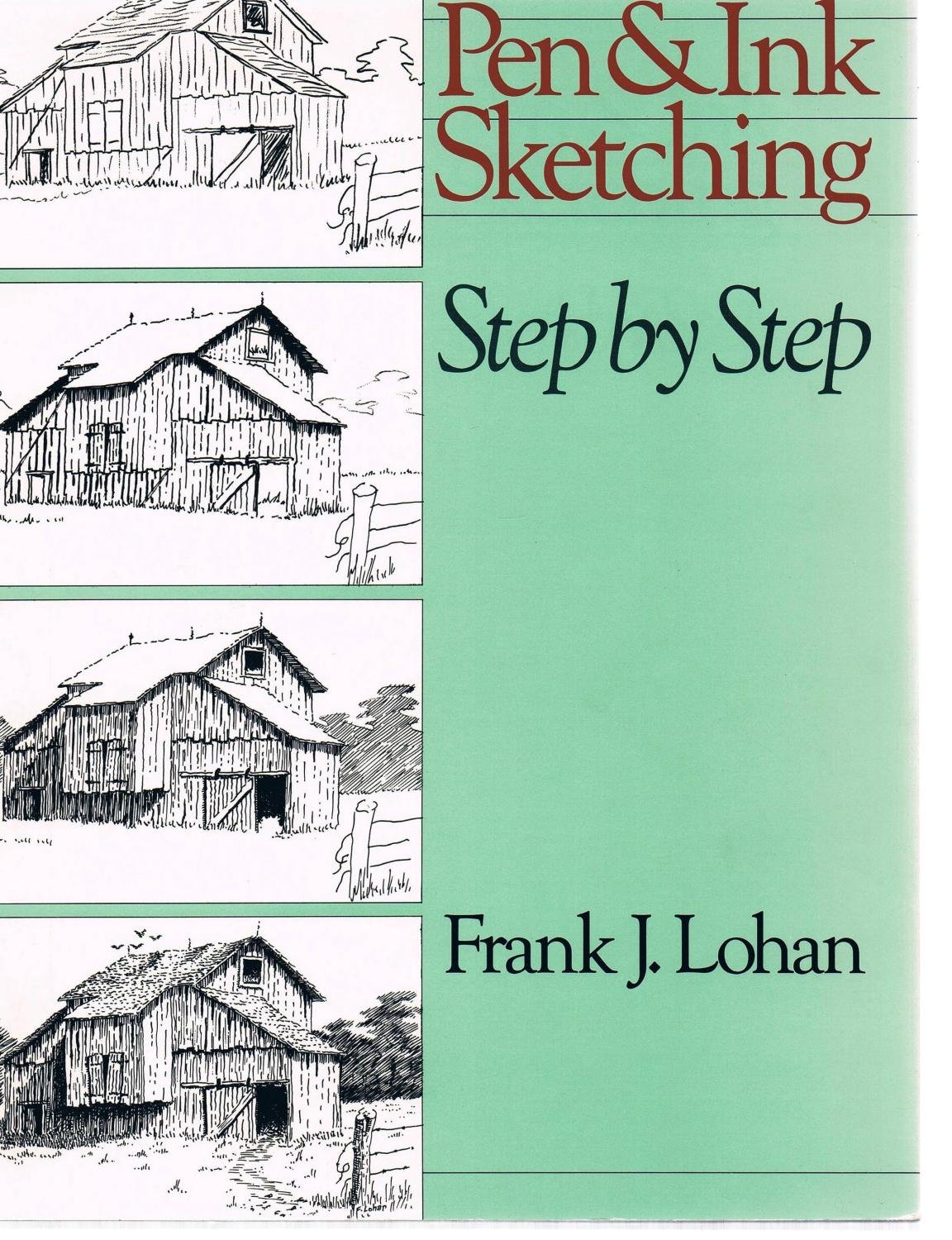 Pen and Ink Sketching StepByStep by Frank J. Lohan Goodreads
