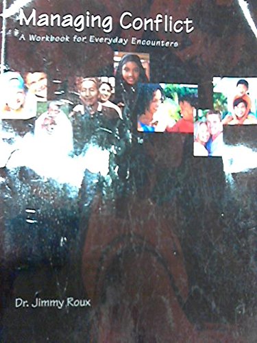 Managing Conflict - A Workbook for Everyday Encounters by Dr. Jimmy ...