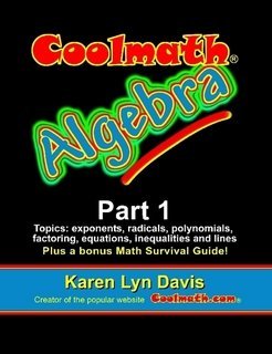 Cool Math Algebra Answer Guide Coolmath Algebra Part 1 by Karen Lyn Davis | Goodreads