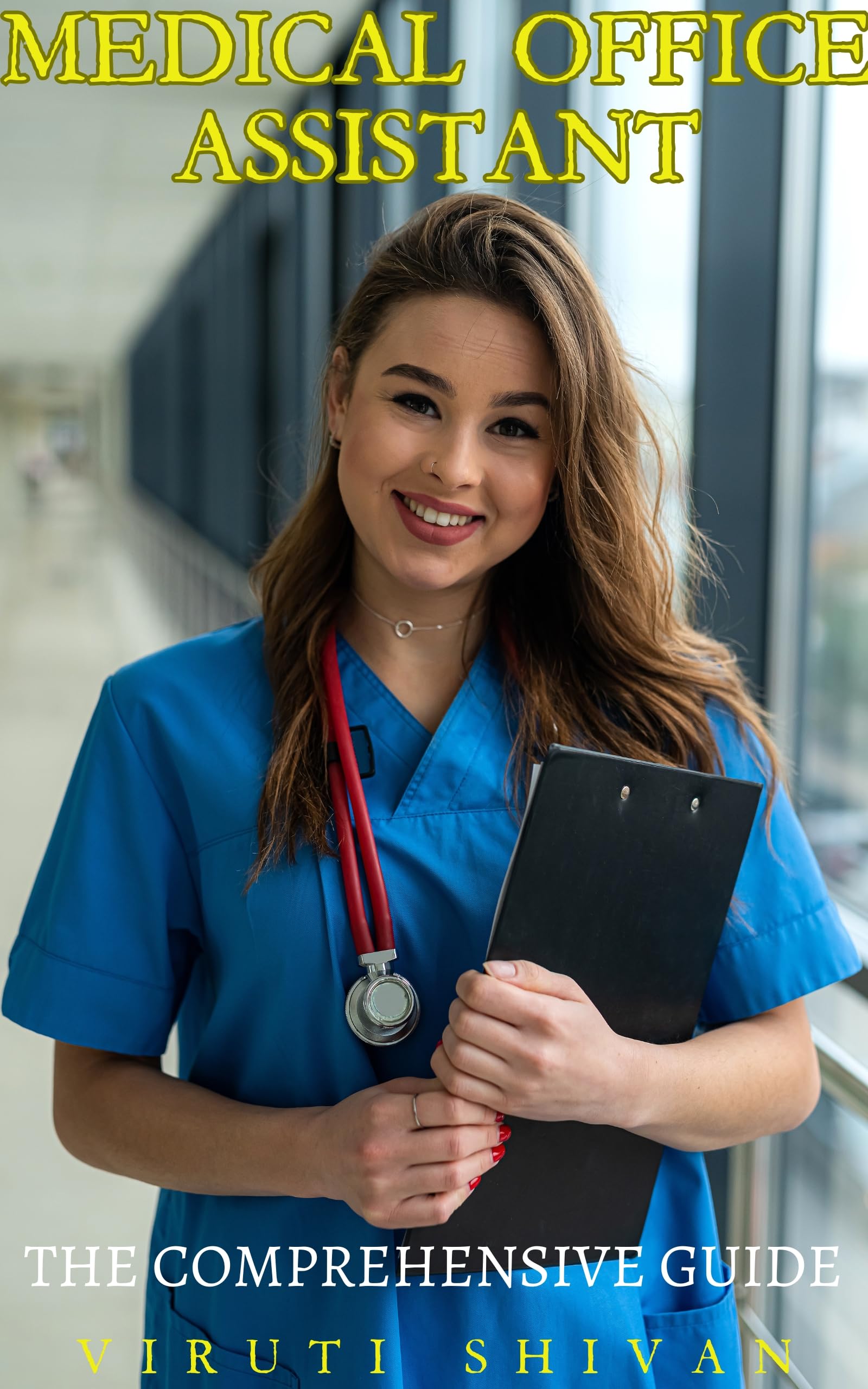 Medical Office Assistant The Comprehensive Guide Mastering the