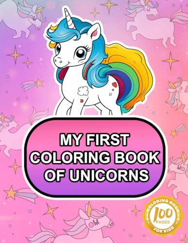 My First Coloring Book of Unicorns: Magic unicorn coloring book for children aged 2 to 5 by ...