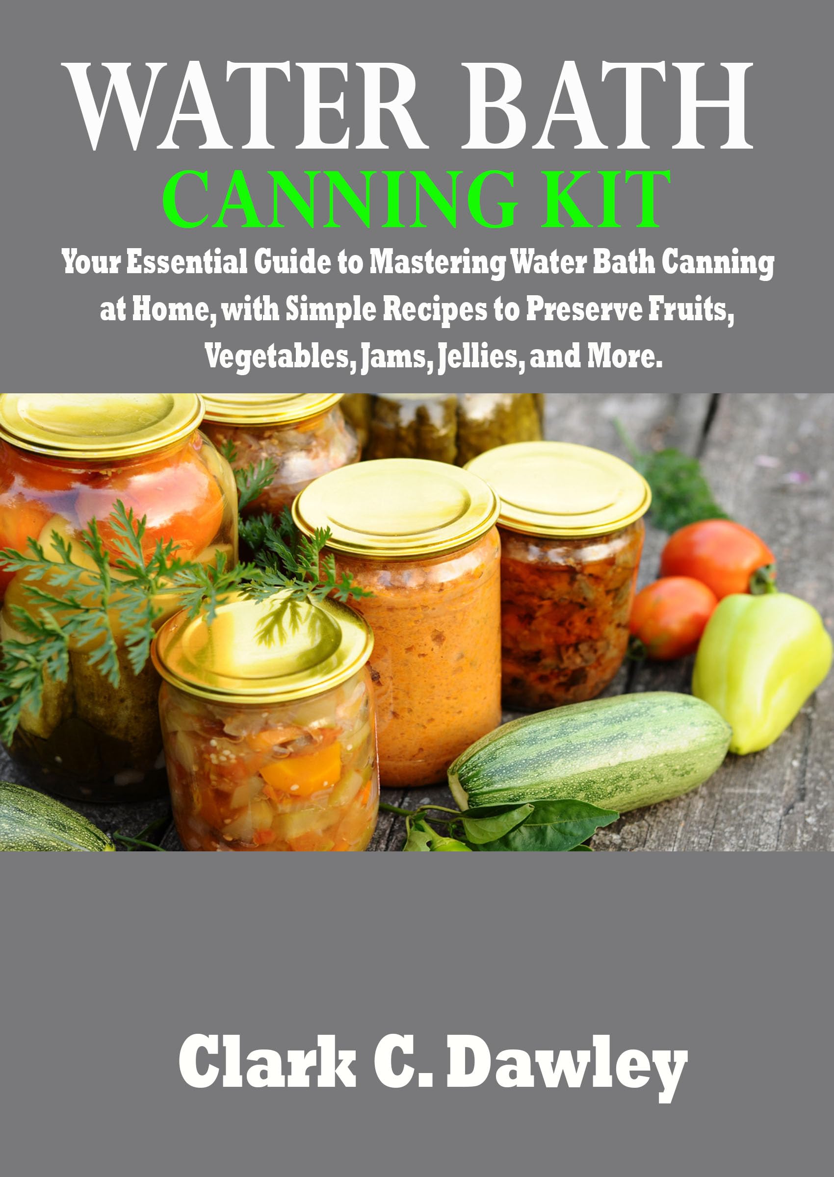 Water Bath Canning Kit Your Essential Guide to Mastering Water Bath