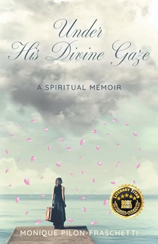 Under His Divine Gaze: A Spiritual Memoir