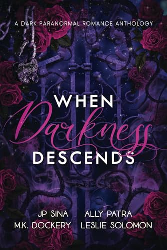 When Darkness Descends: A Dark Paranormal Romance Anthology