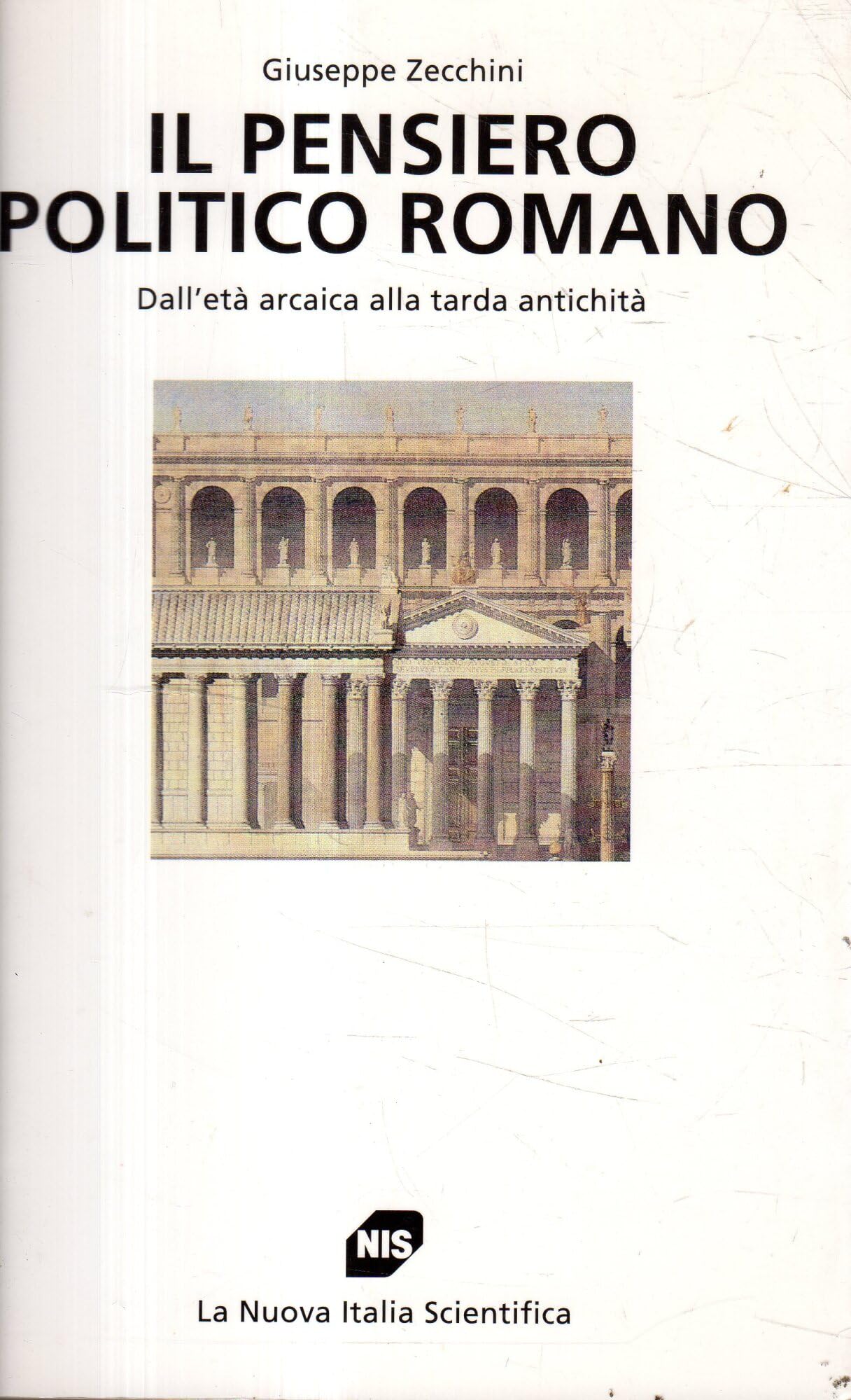 Il pensiero politico romano: Dall'età arcaica alla tarda antichità