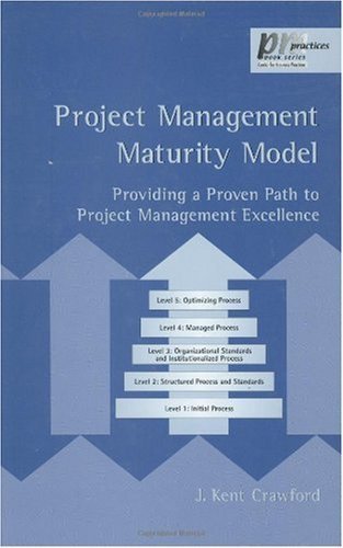 Project Management Maturity Model: Providing a Proven Path to Project ...