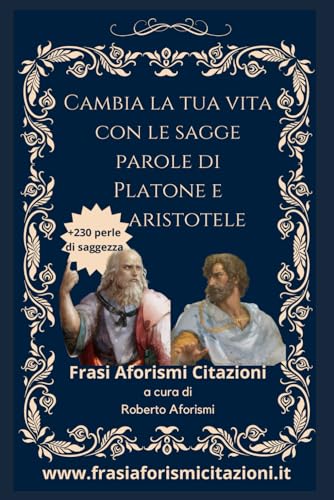 Cambia la tua vita con le sagge parole di Platone e Aristotele: Frasi ...