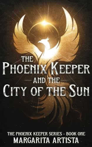 The Phoenix Keeper and the City of the Sun