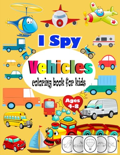 I Spy Vehicles coloring book for kids ages 4-8: Big coloring Book of ...