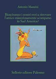 Riusciranno i nostri eroi a trovare l'amico misteriosamente scomparso in Sud America?