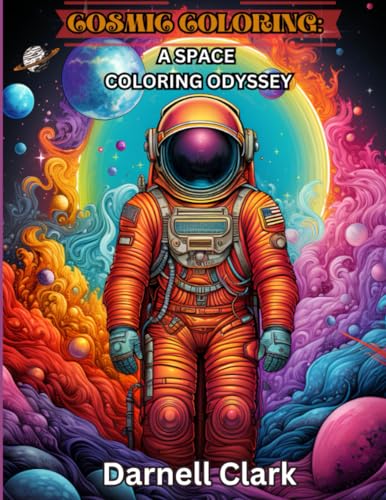 Cosmic Coloring: A Space Coloring Odyssey by Darnell Clark | Goodreads