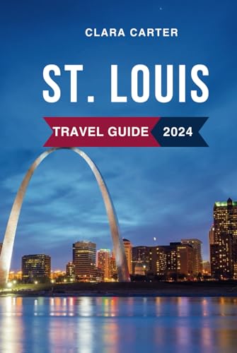 St. Louis Travel Guide 2024: The Updated Guide to the Top Attractions ...