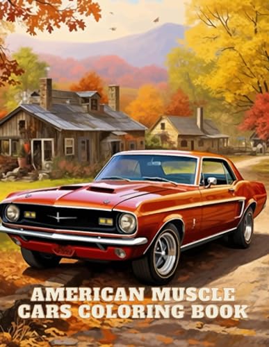 AMERICAN MUSCLE CARS COLORING BOOK: American Muscle Car Coloring Book