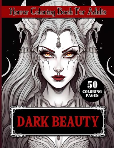 Dark Beauty Horror Coloring Book For Adults: Fascinatingly Detailed ...