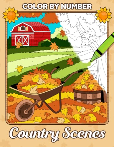 Color by Number Country Scenes: Coloring Book of Beautiful Landscapes ...