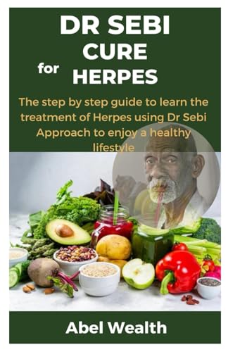 DR SEBI CURE FOR HERPES: The step by step guide to learn the treatment