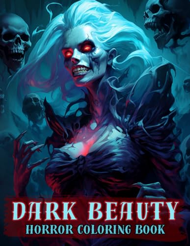 Dark Beauty Horror Coloring Book: 35 Illustrations for Relaxation and ...
