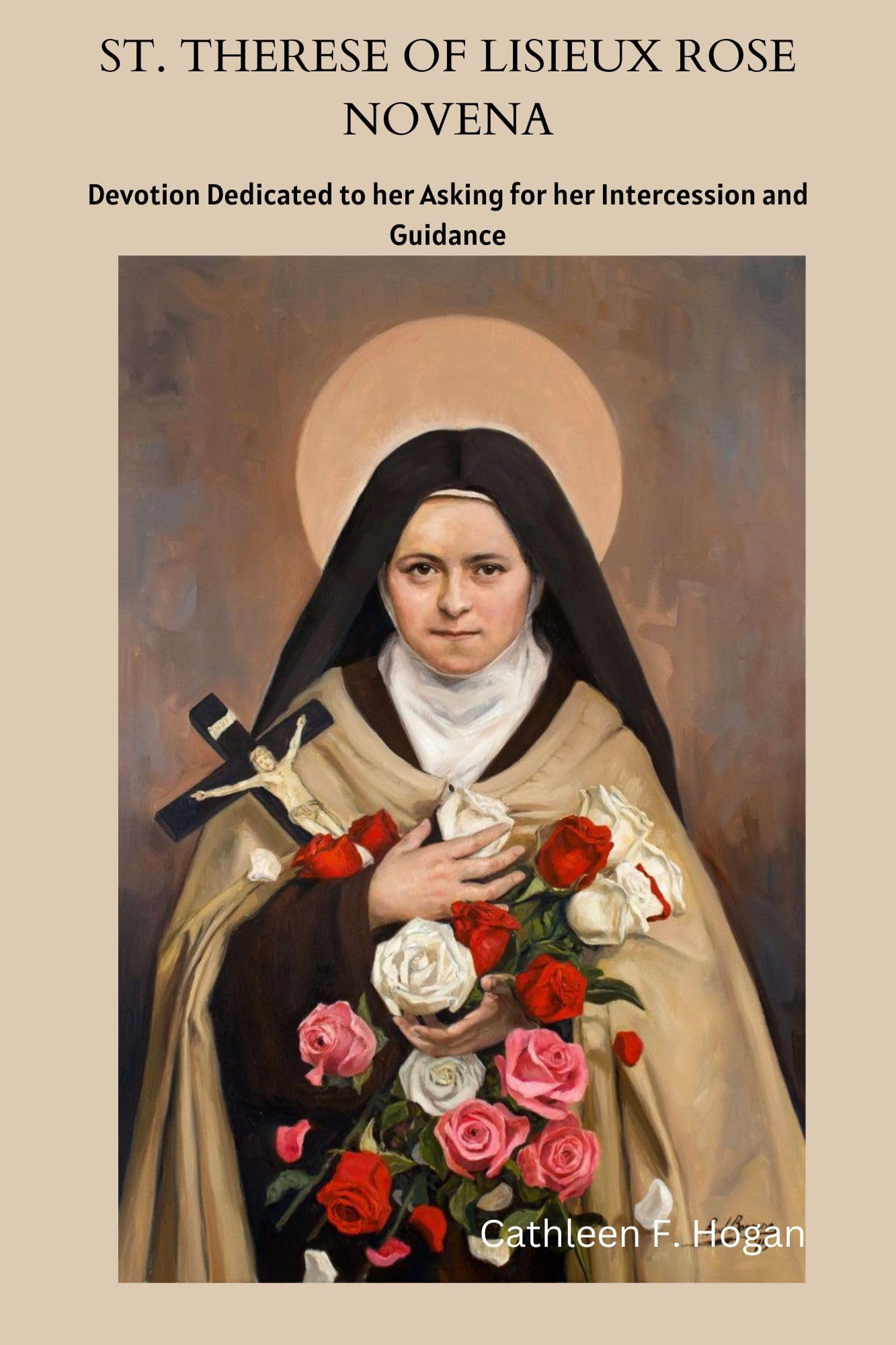 ST. THERESE OF LISIEUX ROSE NOVENA Devotion Dedicated to her Asking
