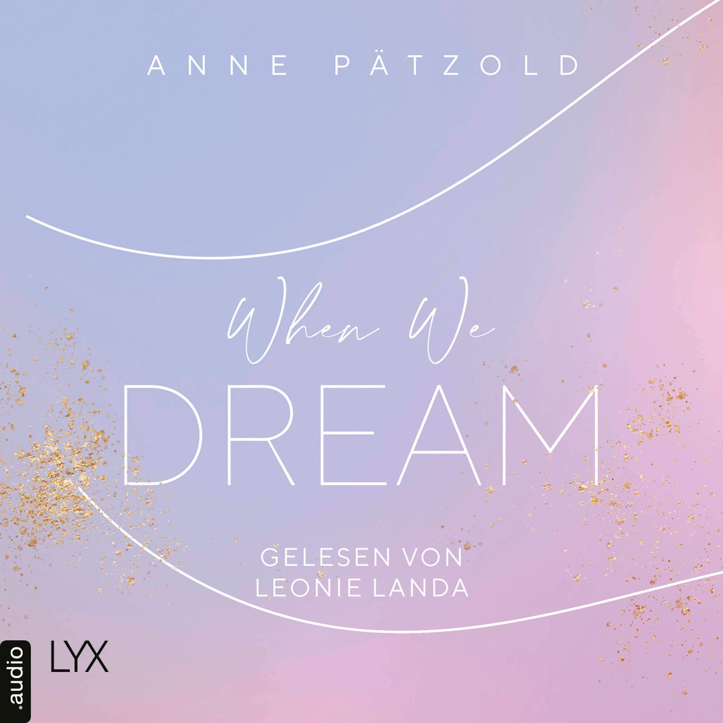 When We Dream LOVE NXT 1 by Anne Pätzold Goodreads
