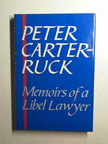 Memoirs of a Libel Lawyer by Carter-Ruck | Goodreads