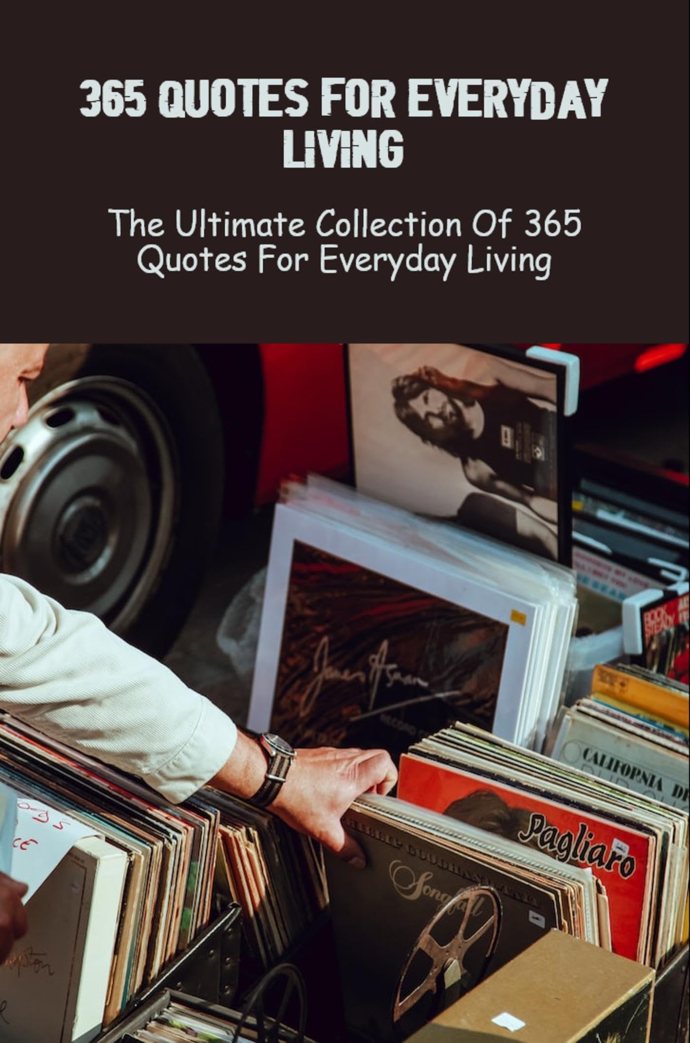 365 Quotes For Everyday Living The Ultimate Collection Of 365 Quotes 365-quotes-for-everyday-living-the-ultimate-collection-of-365-quotes