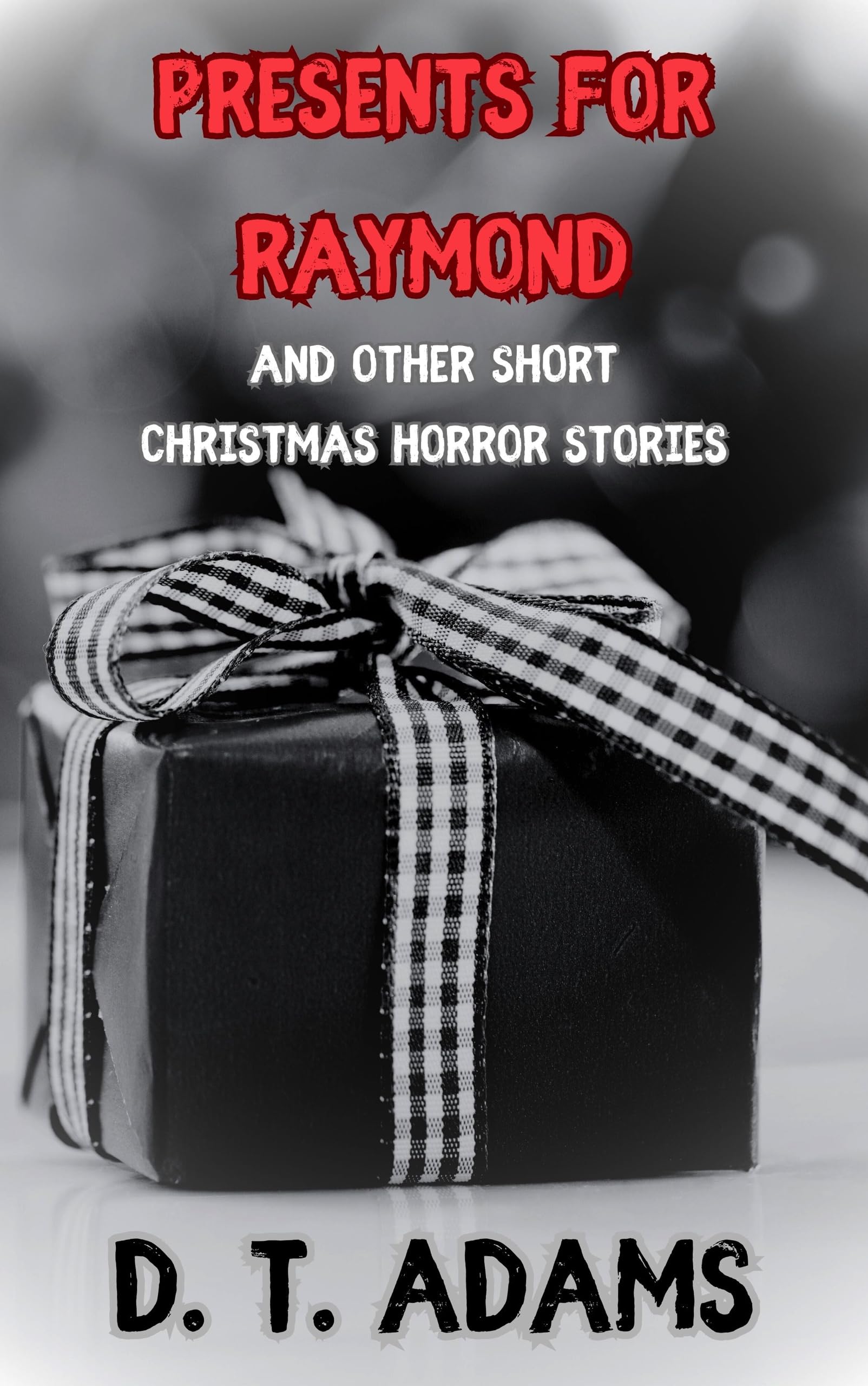 Presents for Raymond: And Other Christmas Horror Stories