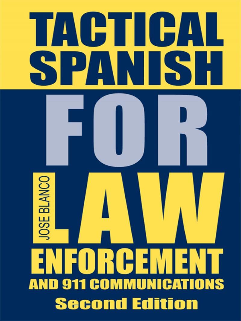 Tactical Spanish for Law Enforcement by José A. Blanco Goodreads