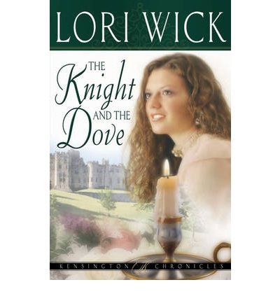 The Knight and the Dove by Lori Wick | Goodreads