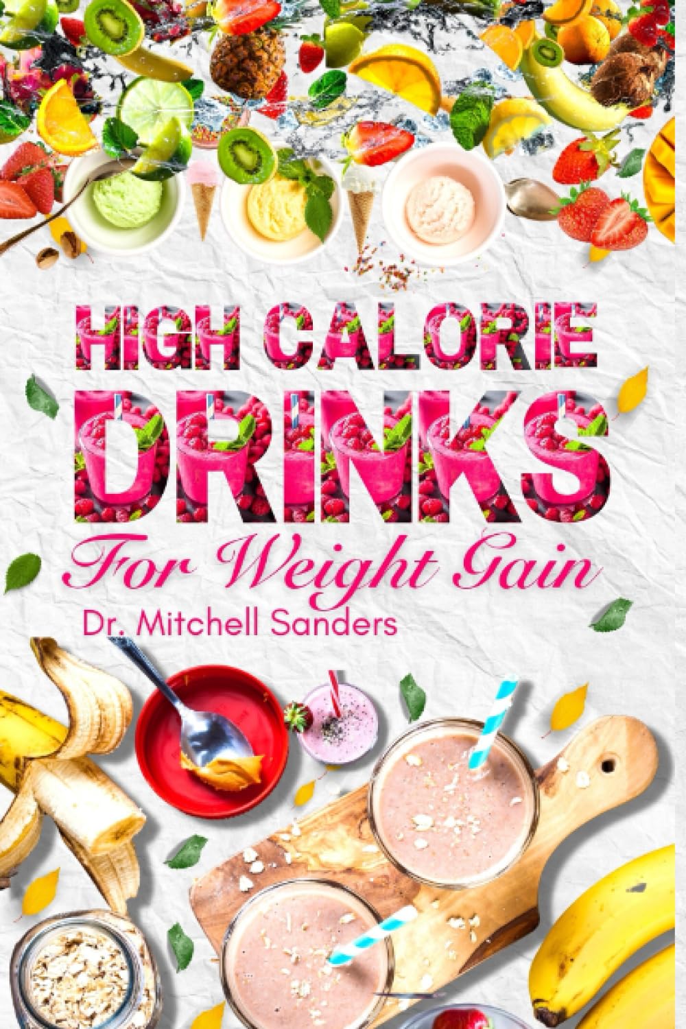 High Calorie Drinks For Weight Gain 20 Easy And Delicious Smoothies to Support Weight Gain by